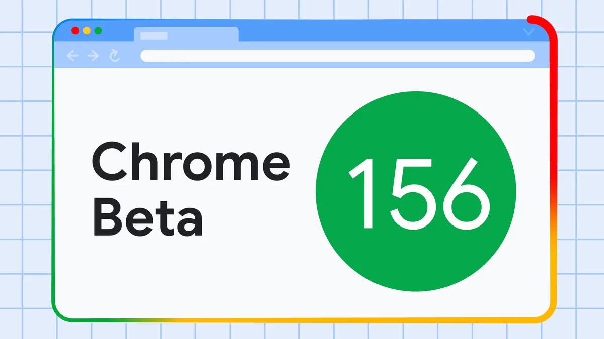 Chrome 156 베타, CSS 표현과 연결 제어 확장… 정식 배포 전 확인할 변경점